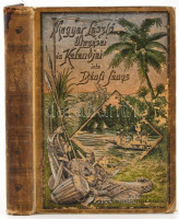 Bánfi János: Magyar László utazásai és kalandjai az érettebb ifjúság számára. Bp., 1892, Révai, 300+4 p. Kiadói illusztrált egészvászon-kötés, Gottermayer-kötés,kopott borítóval, foltos lapélekkel, néhány oldalon