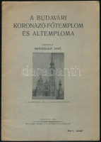 Mesterházy Jenő: A budavári koronázó-főtemplom és altemploma. Bp., 1938., Hollóssy János, 20 p. Kiadói papírkötésben, a hátsó borítón kis szakadásokkal.