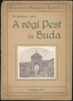 Dr. Lechner Jenő: A régi Pest és Buda. Monumenta Hungariae Technica I. Bp., 1922, Németh József, 23 p. Kiadói papírkötés, szakadt borítóval.