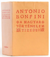Antonio Bonfini: A magyar történelem tizedei. Fordította Kulcsár Péter. Bp.,1995, Balassi. Kiadói egészvászon-kötés, kiadói papír védőborítóban, jó állapotban. Half-linen-binding, in cover. In Hungarian language.