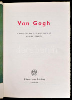 Frank Elgar: Vang Gogh. A study of his life and work by Frank Elgar. London,1958, Thames and Hudson. Angol nyelven. Fekete-fehér és színes képekkel illusztrált. Kiadói egészvászon-kötés, kiadói papír védőborítóban.