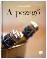 Niszkács Miklós: A pezsgő. Bp., 2014, Mezőgazda. Kiadói kartonált papírkötés.