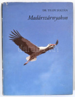 Tildy Zoltán: Madárszárnyakon. Budapest, 1984, Gondolat. Kiadói kartonált papírkötésben, papír védőborítóval
