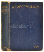 Svachulay Sándor: A természet aviatikusai. Harc a levegőért. Bp.,é.n., Révai. Kiadói félvászon-kötés.