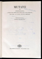 Mutató az Ethographia a Magyar Néprajzi Társaság folyóirata 1940-1969. (LI-LXXX.) évfolyamához. Összeáll.: Tátrai Zsuzsanna. Bp.,1982, Akadémiai Kiadó. Kiadói aranyozott gerincű egészvászon-kötés.