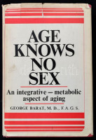 George Barat: Age knows no sex. Dedikált. New York, é.n. Egészvászon kötésben, szakadozott papír védőborítóval / Autograph signed.