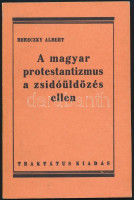 Bereczky Albert: A magyar protestantizmus a zsidóüldözés ellen. Bp.,1984, Református Zsinati Iroda. Kiadói papírkötés. Reprint!