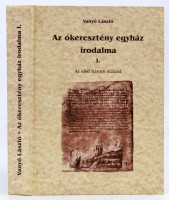 Vanyó László: Az ókeresztény egyház irodalma I. Az első három század. Bp., 2007, Jel. Kiadói kartonált papírkötés, kijáró lapokkal.