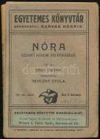 Ibsen Henrik: Nóra. Színmű három felvonásban. Fordította: Reviczky Gyula. Egyetemes Könyvtár. 59-61. sz. Győr,é.n.(cca 1890),Gross Gusztáv és Testvérek, 112 p. Kiadói papírkötés, kijáró lapokkal, kissé dohos.