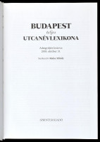 Budapest teljes utcanévlexikona. Szerk.: Ráday Mihály. Az adattárat összeáll.: Mészáros György. Az utcanévtörténeteket Buza Péter és Prusinszki István írta. Bp., 2003, Sprinter. Kiadói kartonált papírkötés.