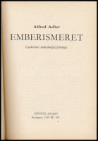 Alfred Adler: Emberismeret. Gyakorlati individuálpszichológia. Bp., én., Göncöl. Kiadói papírkötés, a címlapon szélén hiánnyal.