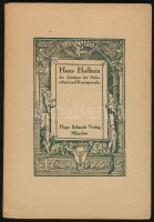 Manteuffel, K. Zoege von: Hans Holbein der Zeichner für Holzschnitt und Kunstgewerbe. München, 1920, Hugo Schmidt. Kiadói kissé foltos kartonált kötés, egyébként jó állapotban.