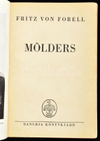 Forell, Fritz von: Mölders. Ford.: Szentgyörgyi Ede. [Bp.,1941.], Danubia ,(Athenaeum-ny.), 1 (címkép) t.+ 213 + [3] p. + 12 t. Első magyar kiadás. Életrajz a második világháború legnevesebb német vadászpilótájáról, Werner